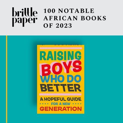 Raising Boys on Brittle Paper 100 Notable African Books 2023